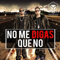No Me Digas Que No - Yenexis los Patrones