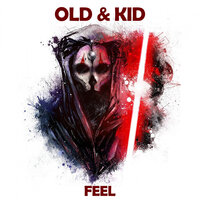 Feel - OLD & KID