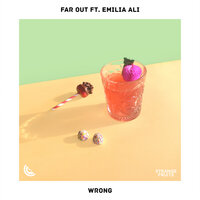 Wrong - Far Out & Emilia Ali