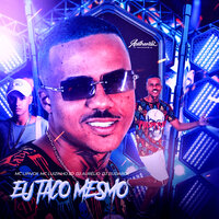 Eu Taco Mesmo - Mc Lipivox & Dj Aurélio & DJ TiuDarcki & Mc luizinho
