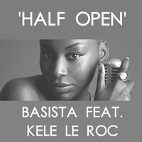Half Open - Basista & Kele Le Roc & Orignal