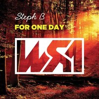 For One Day - Steph B