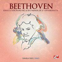 Sonata for Piano No. 23 in F Minor, Op. 57 "Appassionata": I. Allegro assai - Daniela Ruso & Ludwig van Beethoven