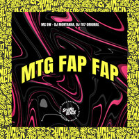 Mtg Fap Fap - MC Gw & Dj Montanha & DJ T07 Original