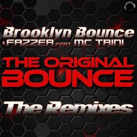 The Original Bounce - Brooklyn Bounce & Fazzer & MC Trini