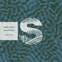 Getting It Hot - Rubber People & Akeem Raphael