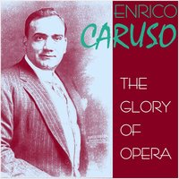 La forza del destino, Act 3: Invano Alvaro - Enrico Caruso & Джузеппе Верди