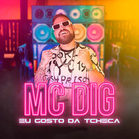 Eu Gosto da Tcheca - Mc Dig