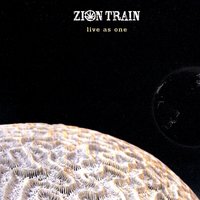 Life That I Choose - Zion Train & YT