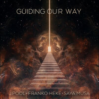 Guiding Our Way - J.POOL & Franko Heke & Saya Musa