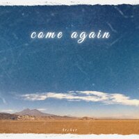 Come Again - Archer