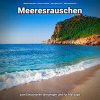 So kann Ihr Baby einschlafen - Meeresrauschen in bester Qualität & Naturgeräusche & Meeresrauschen