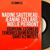 Leçons de ténèbres du mercredy saint, Deuxième leçon: Jerusalme convertere - Jeanine Collard & Noëlie Pierront & Laurence Boulay & Marie-Anne Mocquot & Laurence Boulay, Noëlie Pierront, Marie-Anne Mocquot, Jeanine Collard & Франсуа Куперен