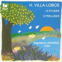 12 Etudes: VI. Etude No. 1 in E Minor. Etudes des arpèges - Dagoberto Linhares & Эйтор Вилла-Лобос
