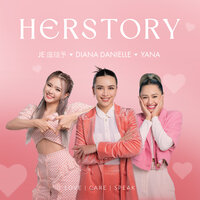 Herstory - Diana Danielle & Yana & JE Pong
