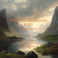L'Arlesienne Suite No.2: Intermezzo - Maxwell Philharmonic Orchestra & Жорж Бизе