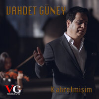 Kahretmişim - Vahdet  Güney