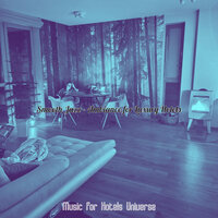 Smooth Jazz Ballad Soundtrack for Hotels - Music for Hotels Universe