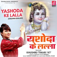 Yashoda Ke Lalla - Khushbu Tiwari