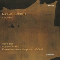 Cassandre: C'etait une journée pareille… - Ensemble Intercontemporain & Susanna Mälkki & Astrid Bas