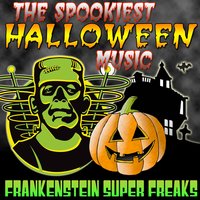 Spooky Groove Song Halloween - Frankenstein Super Freaks