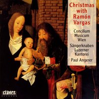 Adeste fideles - Ramón Vargas, Sängerknaben Luzerner Kantorei, Henk Geuke, Concilium Musicum Wien & Paul Angerer & Ramon Vargas & John Francis Wade
