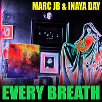 Every Breath - Bimbo Jones & Inaya Day & Marc JB