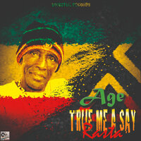 True Me a Say Rasta - Age