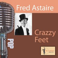 I'm Putting All My Eggs - Fred Astaire & Ирвинг Берлин