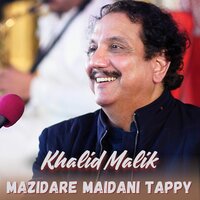Mazidare Maidani Tappy - Khalid Malik
