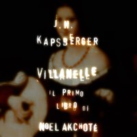 Correte pescatori - Noël Akchoté & Джованни Джироламо Капсбергер