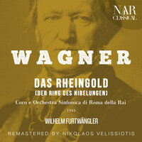 Das Rheingold, WWV 86A, IRW 40, Vierte Szene: "Bin ich nun frei?" (Alberich, Loge, Wotan) - Orchestra Sinfonica Di Roma Della Rai & Wilhelm Furtwängler & Gustav Neidlinger & Wolfgang Windgassen & Ferdinand Frantz
