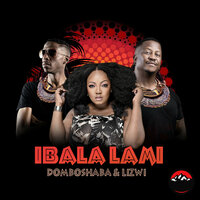 Ibala Lami - Domboshaba & Lizwi