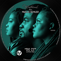 Do It - Mistosoul & Mvelo & Semusa