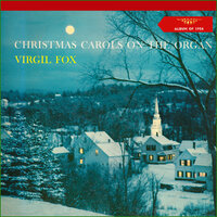 O Come, O Come Emmanuel - Virgil Fox