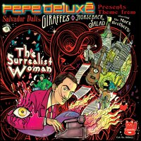 The Surrealist Woman - Pepe Deluxe