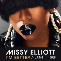 I'm Better - Missy  Elliott & Lamb