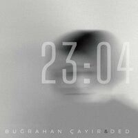 23:04 - Buğrahan Çayır & DED
