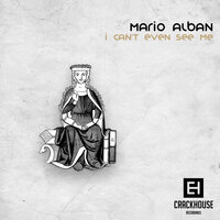 I Can't Even See Me - Mario Alban