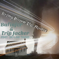 Bring Down The House - Bufinjer & Trip Jacker & Skyline Tigers