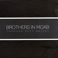O for a Thousand Tougnes - Brothers In Moab