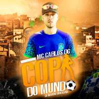 Copa do Mundo - MC CARLOS DG