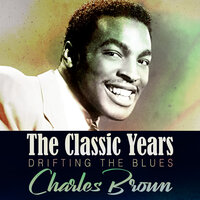 Please, Don't Drive Me Away - Charles Brown