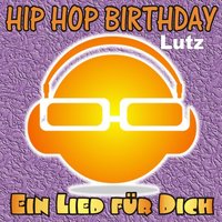 Hip Hop Birthday: Lutz - Ein Lied für Dich