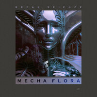 Mecha Flora - Break Science