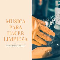 Música para Hacer Limpieza - Clara Adorada