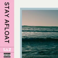 Stay Afloat - Saz