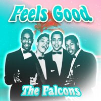 Feels Good - The Falcons