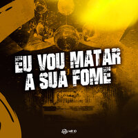 Eu Vou Matar a Sua Fome - CACAU CHUU & DJ JHOW ZS & DJ LONDRES