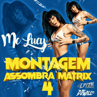 Montagem Assombra Matrix 4 - Mc Lucy & DJ L7 da ZN & DJ WILL PS